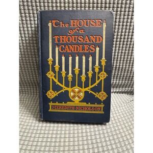 The House of a Thousand Candles ~ Meredith Nicholson ~ 1905 HC